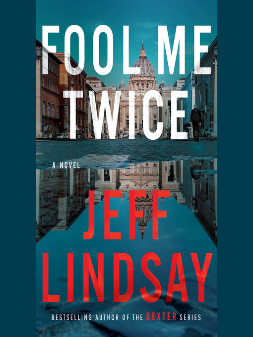 Title details for Fool Me Twice by Jeff Lindsay - Available
